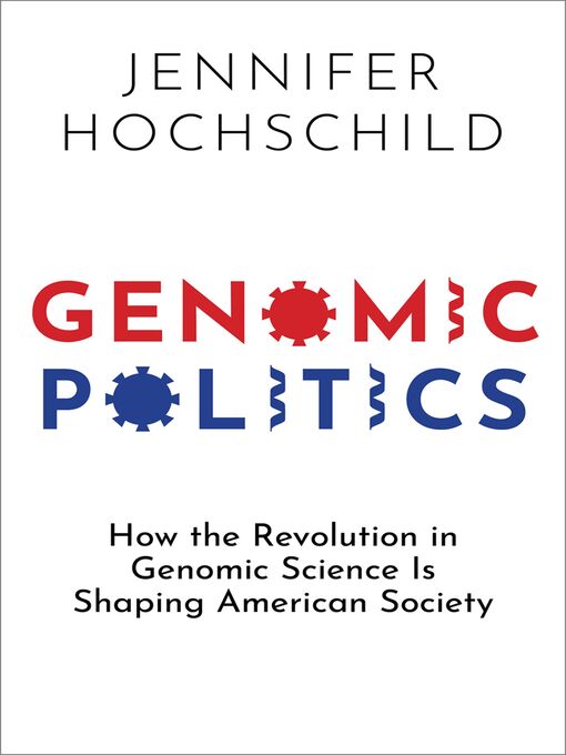 Title details for Genomic Politics by Jennifer Hochschild - Available